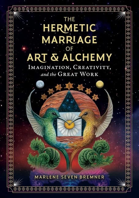 Marlene Seven Bremner : Hermetic Marriage Of Art And Alchemy