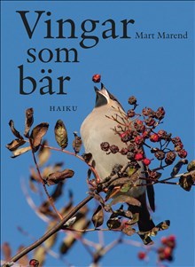 Mart Marend : Vingar som bär - haiku