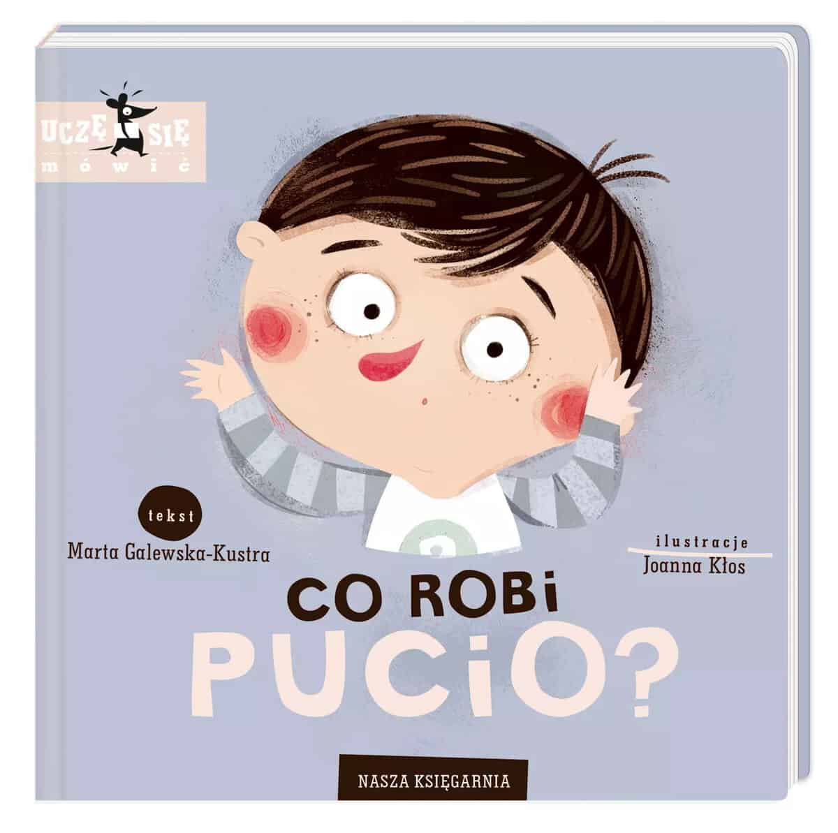 Marta Galewska-Kustra : Co robi Pucio?