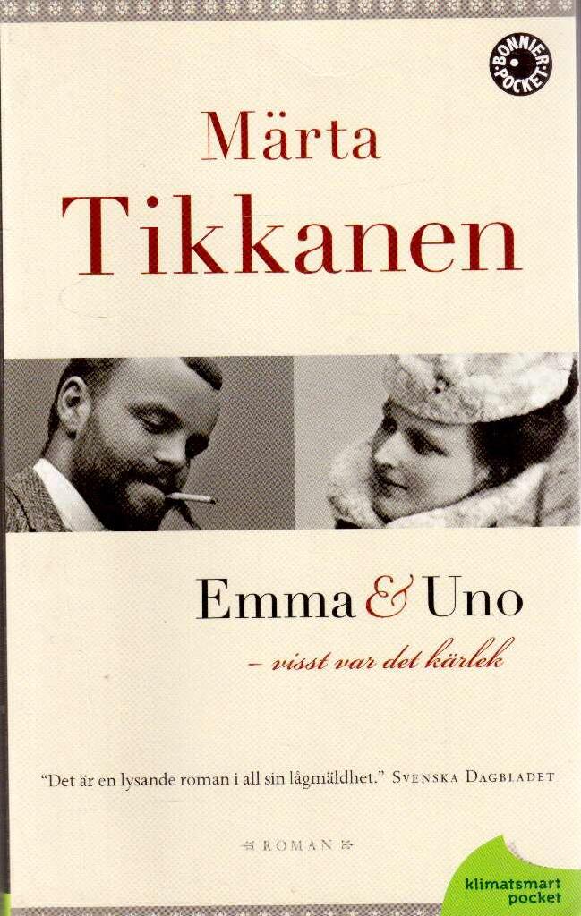 Märta Tikkanen : Emma & Uno - visst var det kärlek