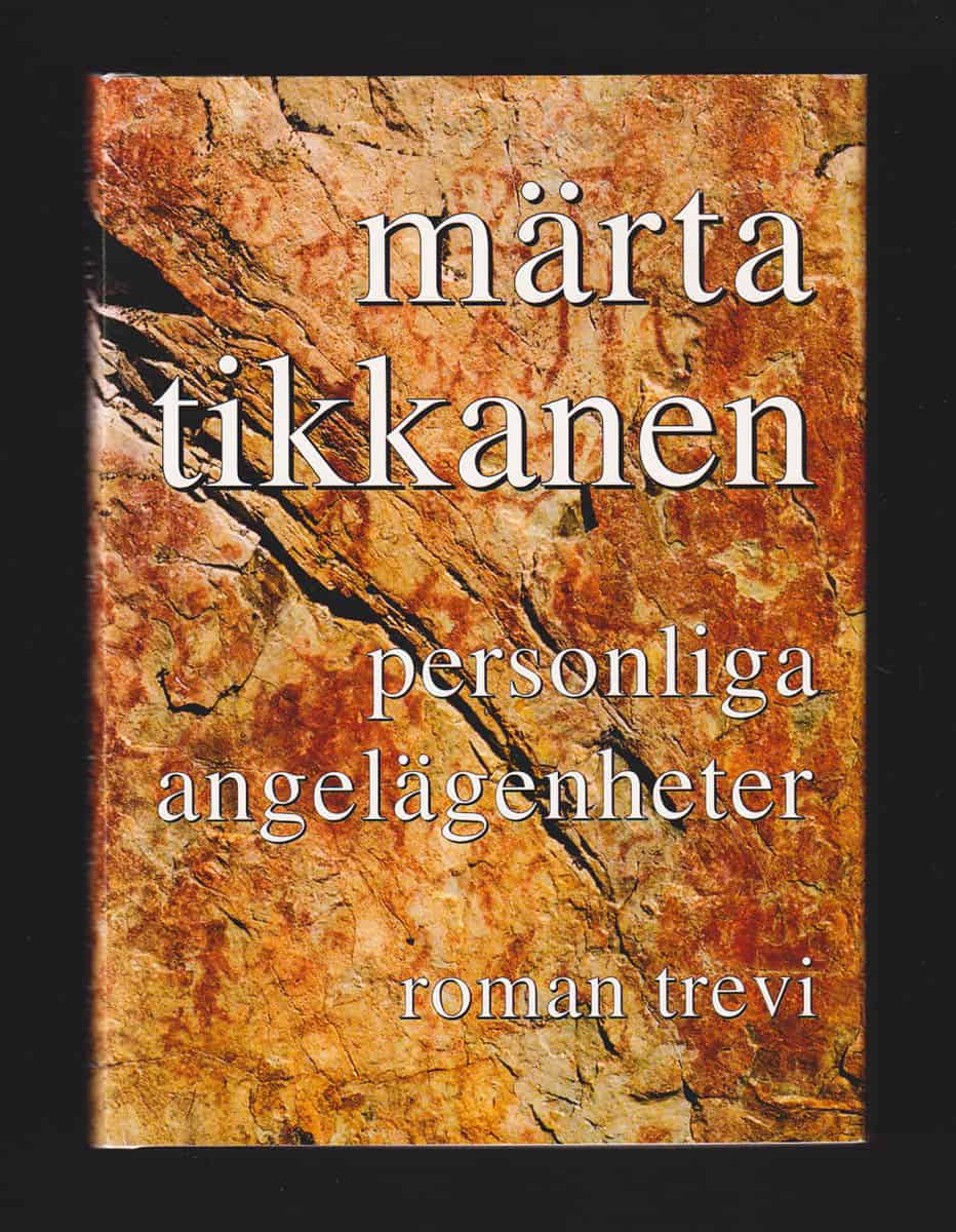 Märta Tikkanen : Personliga angelägenheter