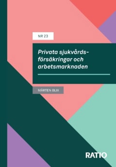 Mårten Blix : Privata sjukvårdsförsäkringar och arbetsmarknaden