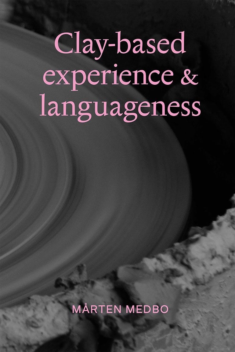 Mårten Medbo : Clay-based experience & languageness