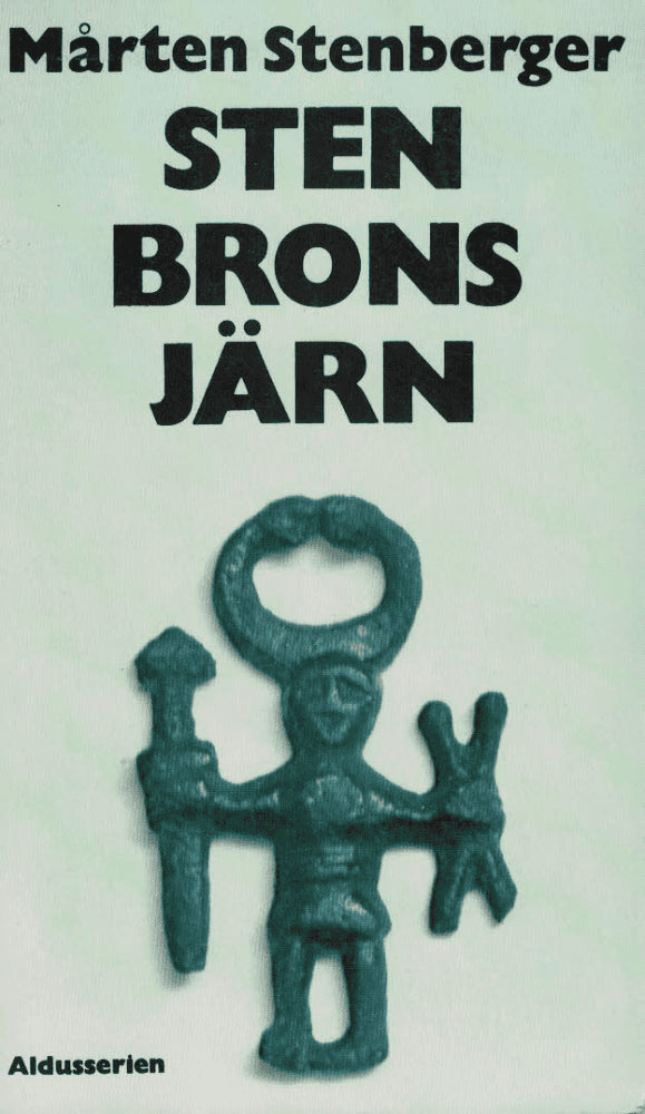 Mårten Stenberger : Sten brons järn
