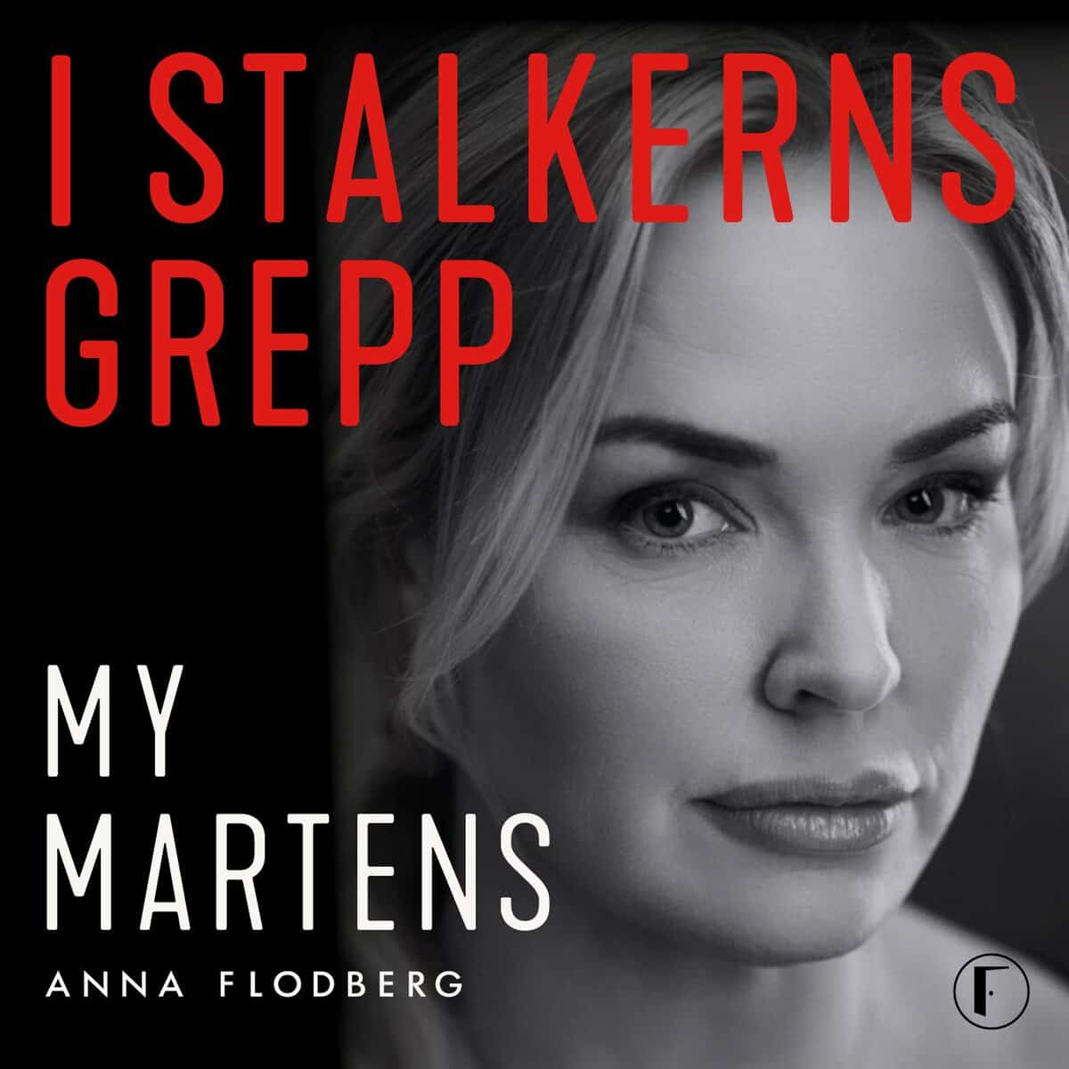 Martens, My ; Flodberg, Anna : I stalkerns grepp