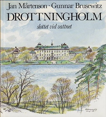 Mårtenson, Jan ; Brusewitz, Gunnar (1924-2004) : Drottningholm. Slottet vid vattnet