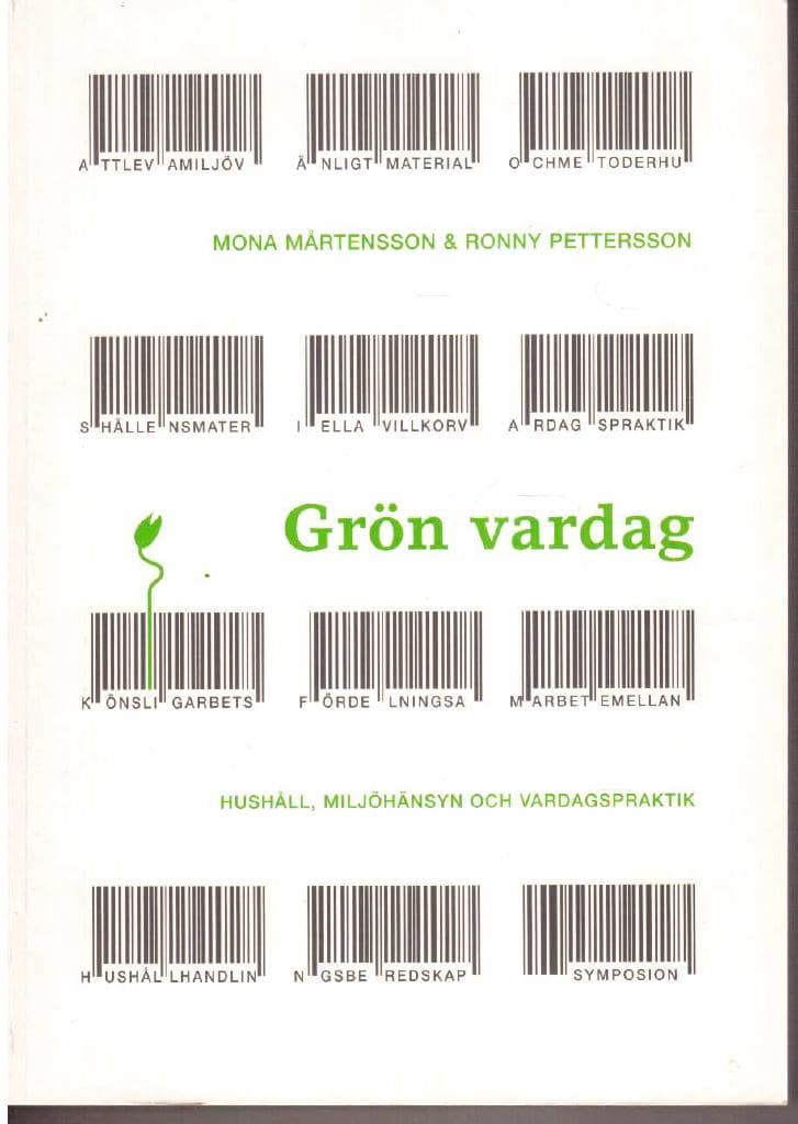 Mårtensson, Mona ; Pettersson, Ronny : Grön vardag. Hushåll, miljöhänsyn och vardagspraktik