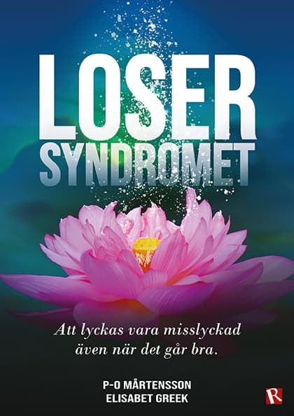 Mårtensson, P-O ; Greek, Elisabet : Losersyndromet : att lyckas vara misslyckad även när det går bra