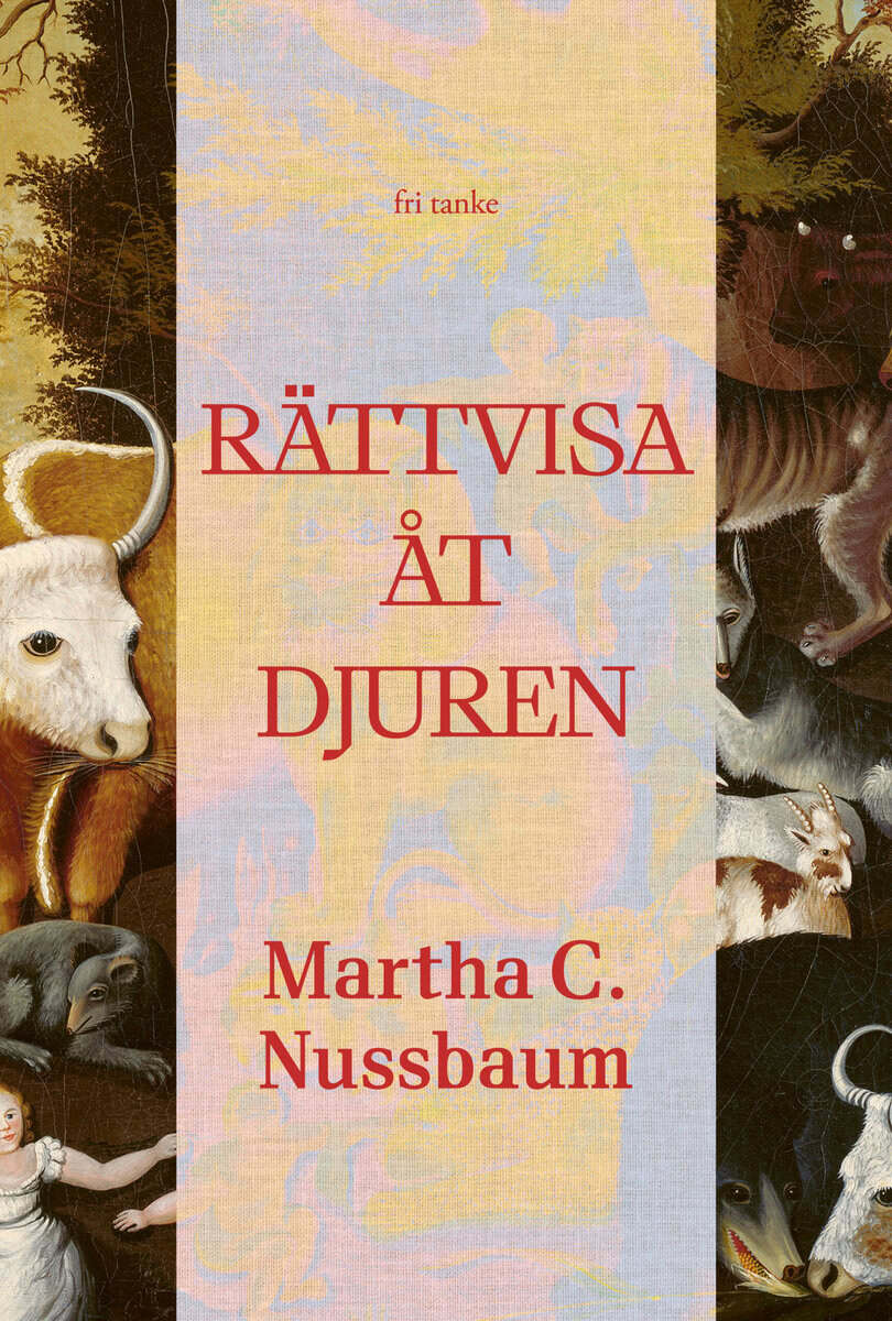 Martha C. Nussbaum : Rättvisa åt djuren