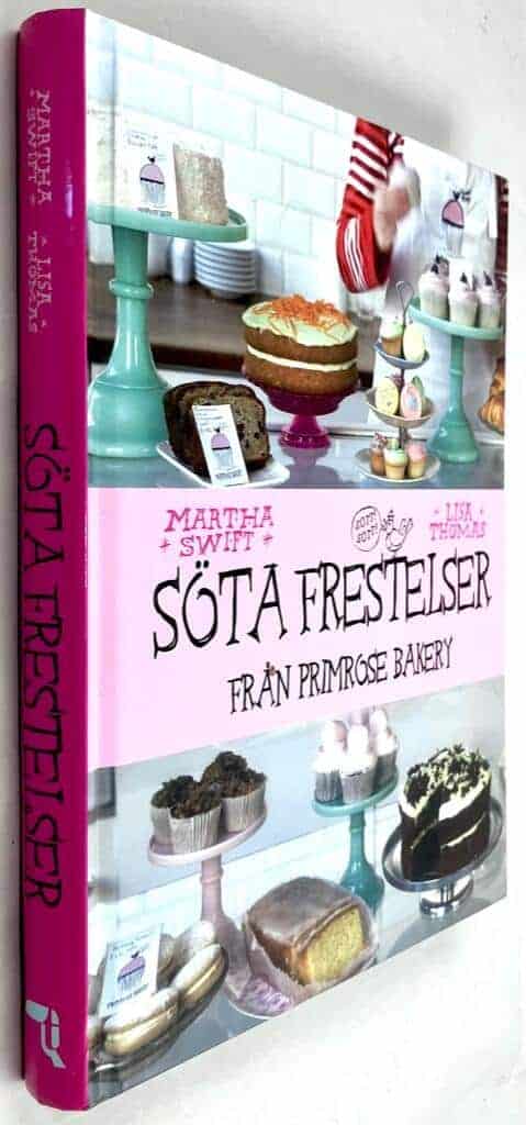 Martha Swift ; Lisa Thomas : Söta frestelser från Primrose Bakery