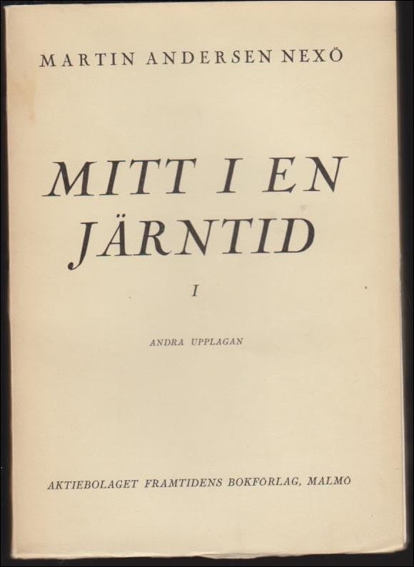 Martin Andersen Nexø : Mitt i en järntid