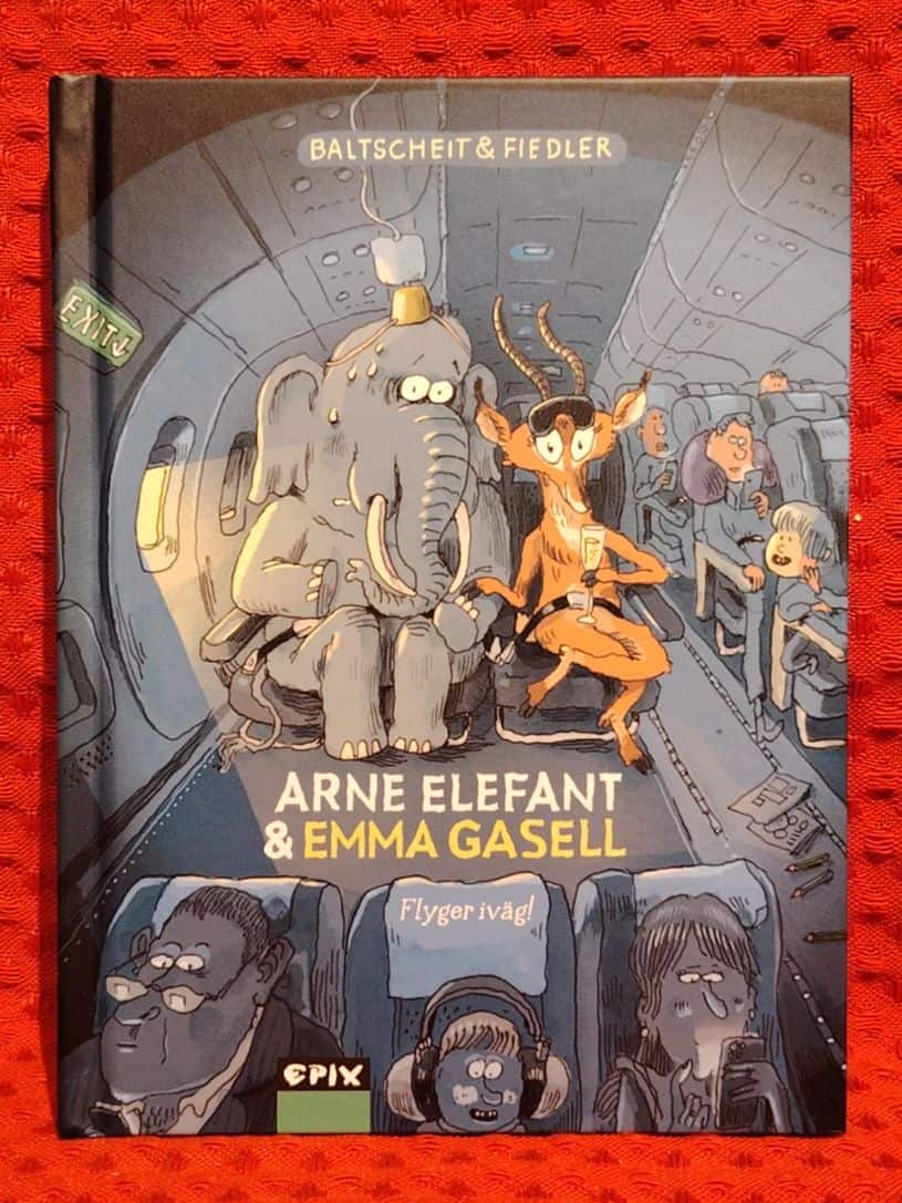 Martin Baltscheit : Arne Elefant & Emma Gasell flyger iväg!