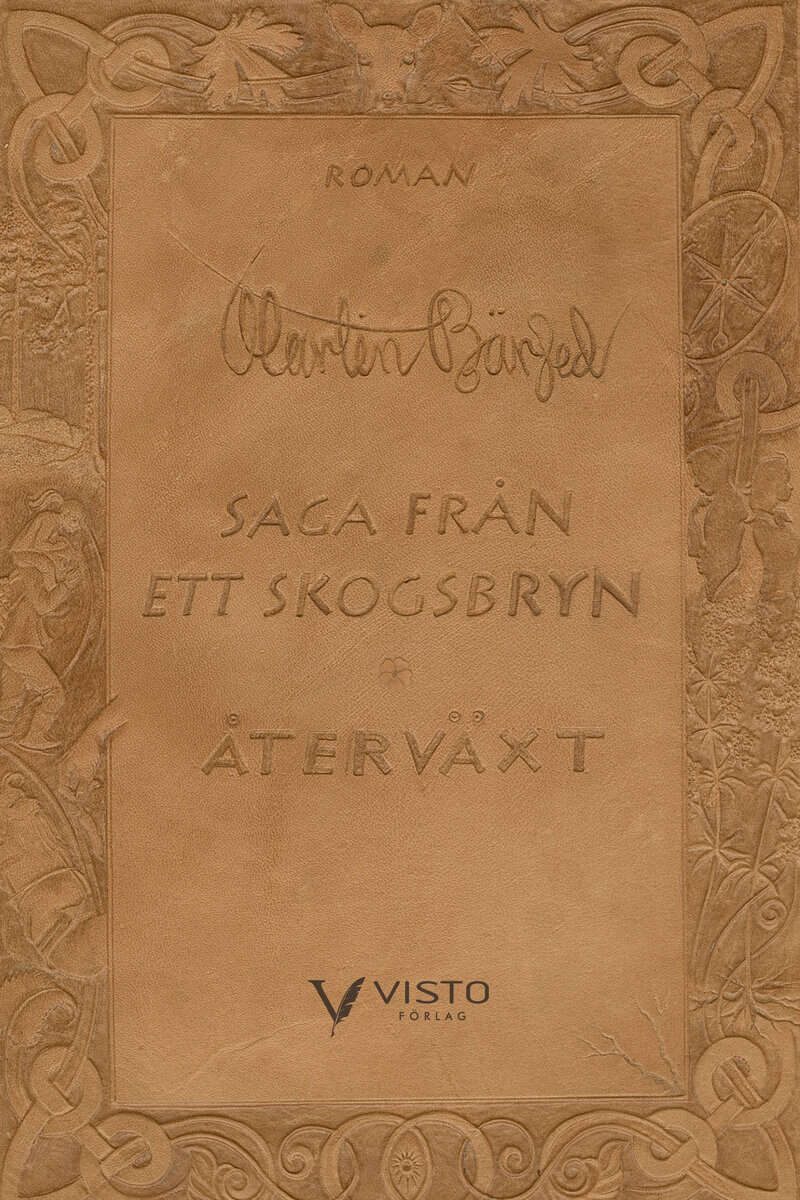 Martin Bärjed : Saga från ett skogsbryn. Återväxt