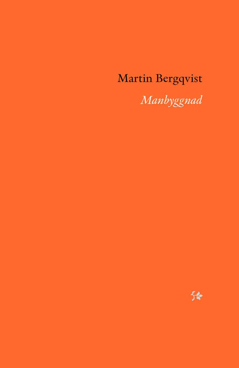 Martin Bergqvist : Manbyggnad