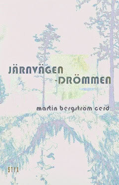 Martin Bergström Cerd : Järnvägen-drömmen