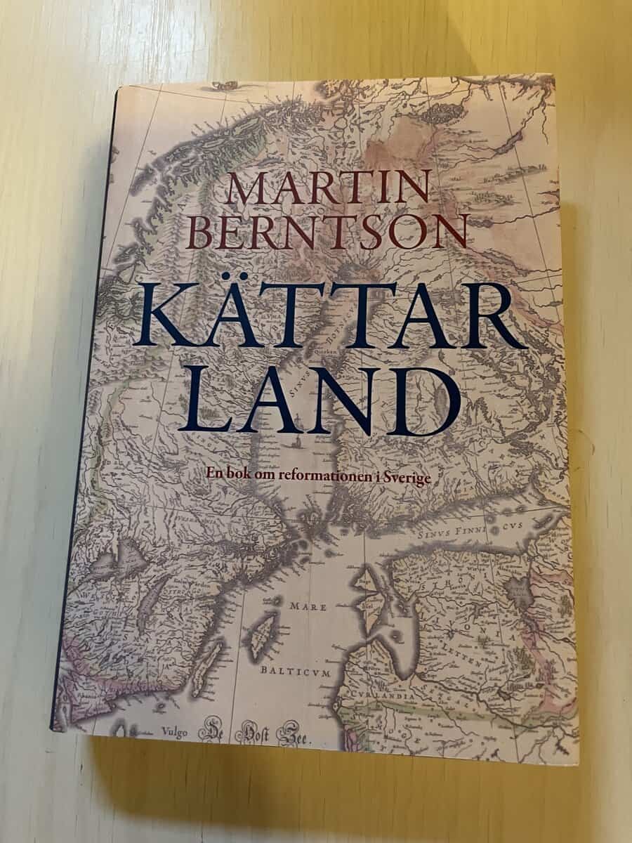 Martin Berntson : Kättarland en bok om reformationen i Sverige