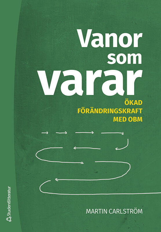 Martin Carlström : Vanor som varar : ökad förändringskraft med OBM