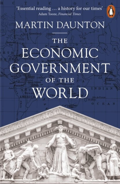 Martin Daunton : The Economic Government of the World