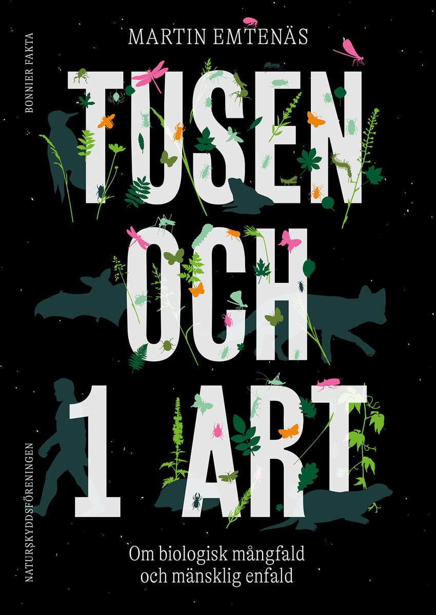 Martin Emtenäs : Tusen och 1 art : om biologisk mångfald och mänsklig enfald