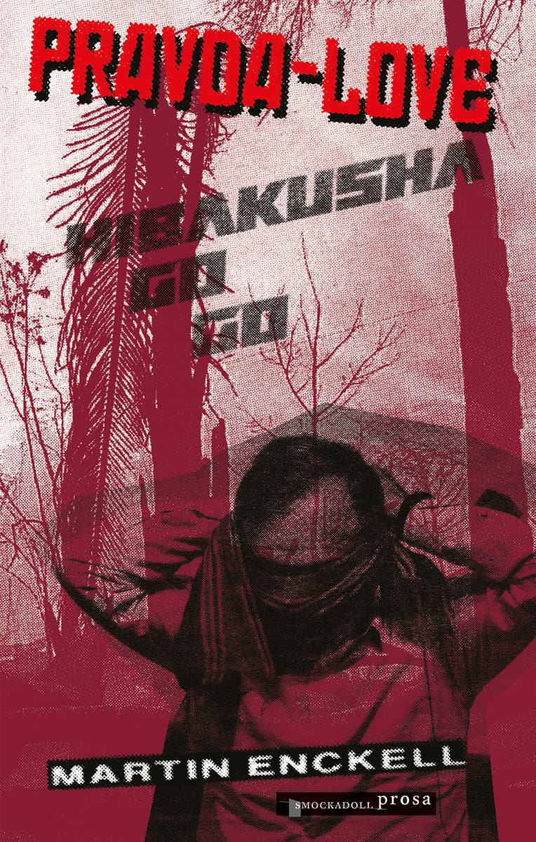 Martin Enckell : Pravda-Love & Hibakusha Go Go