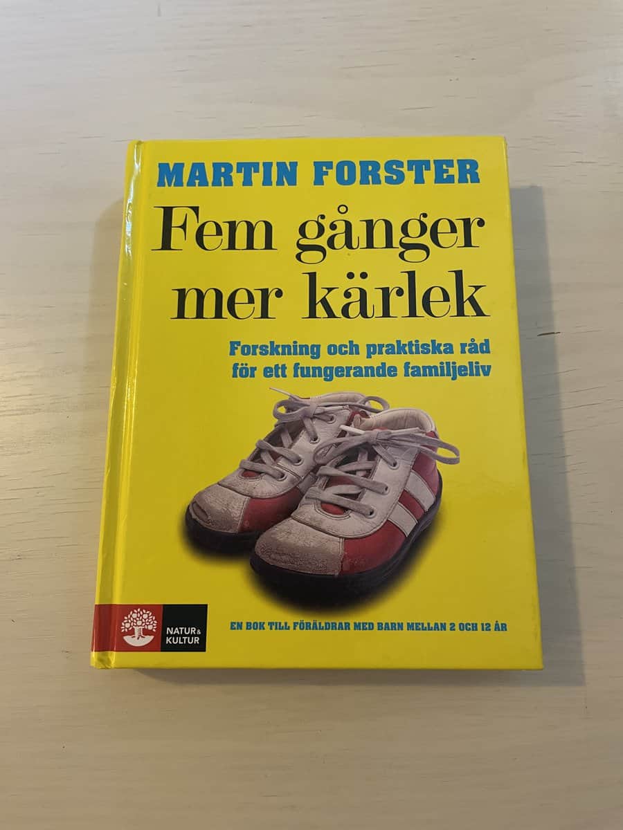 Martin Forster : Fem gånger mer kärlek [forskning och praktiska råd för ett fungerande familjeliv