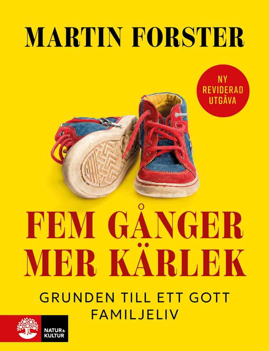 Forster, Martin | FEM GÅNGER MER KÄRLEK : GRUNDEN TILL ETT GOTT FAMILJELIV : Grunden till ett gott familjeliv
