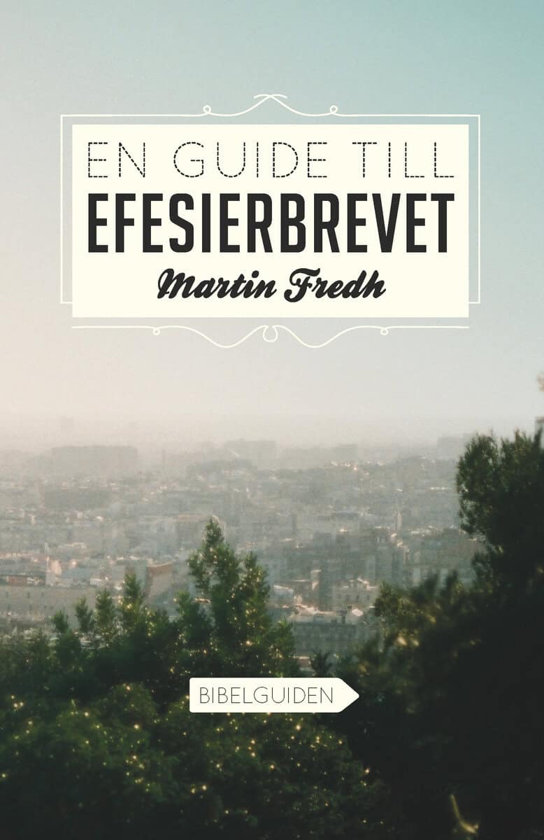Martin Fredh : En guide till Efesierbrevet