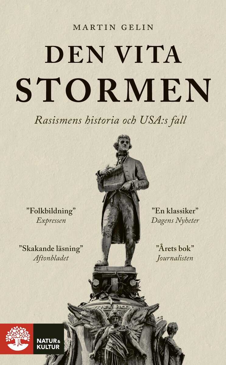 Martin Gelin : Den vita stormen : rasismens historia och USA:s fall