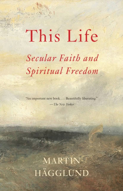 Martin Hägglund : This Life