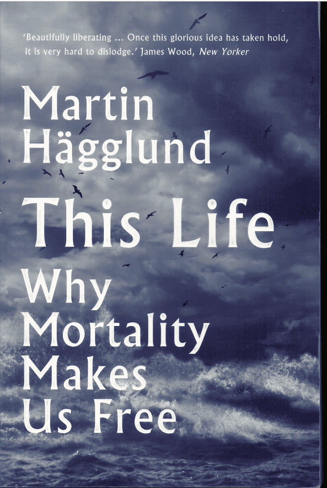 Martin Hägglund : This life