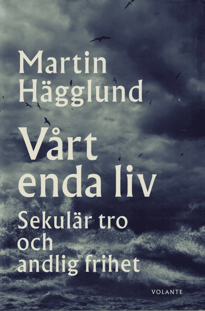 Martin Hägglund : Vårt enda liv