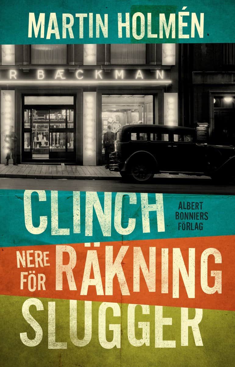 Martin Holmén : Clinch ; Nere för räkning ; Slugger