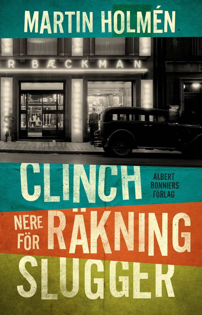 Martin Holmén : Clinch ; Nere för räkning ; Slugger