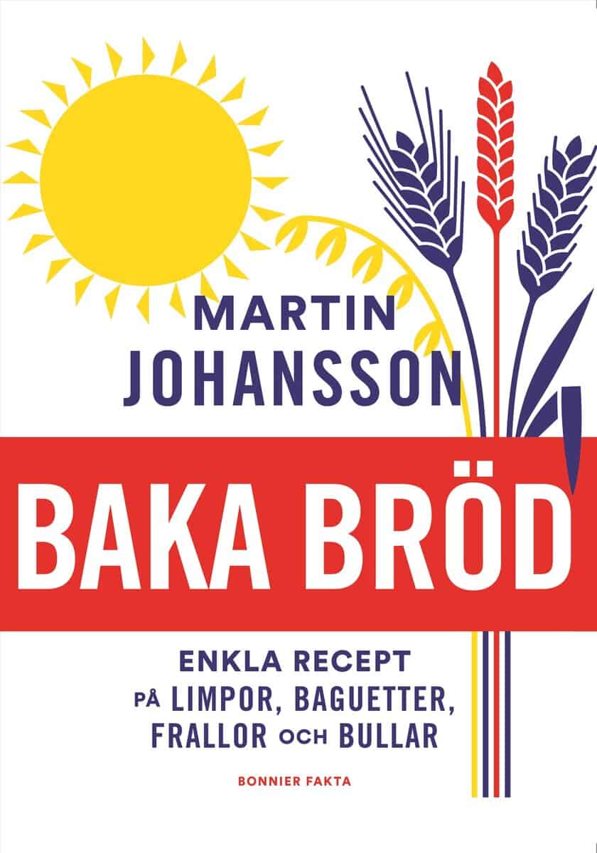 Martin Johansson : Baka bröd : enkla recept för stora och små