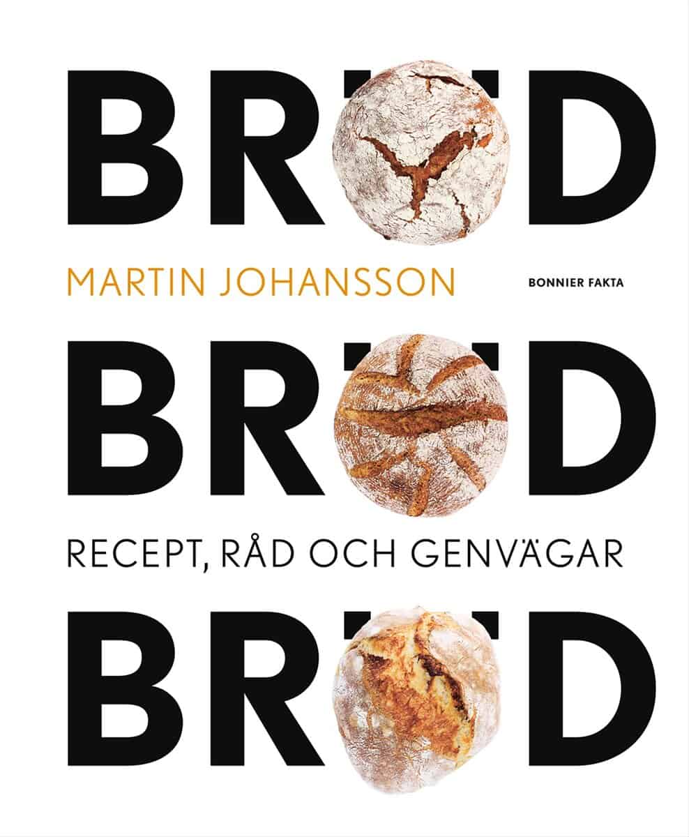 Martin Johansson : Bröd, bröd, bröd : recept, råd och genvägar