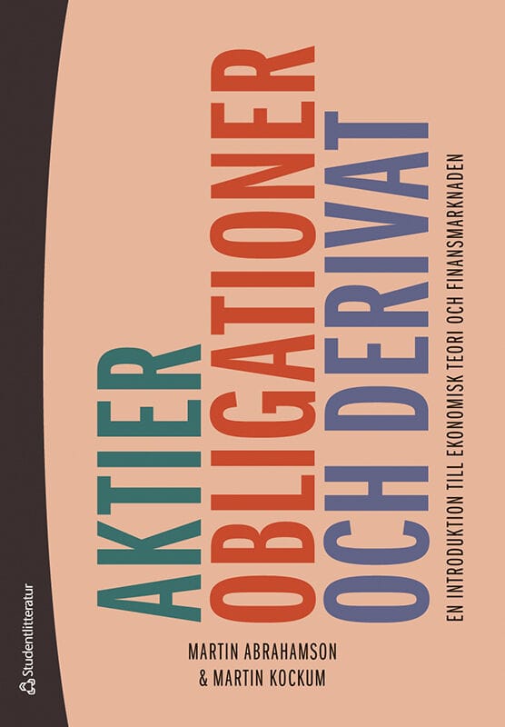 Abrahamson, Martin ; Kockum, Martin : Aktier, obligationer och derivat - en introduktion till ekonomisk teori och finansmarknaden
