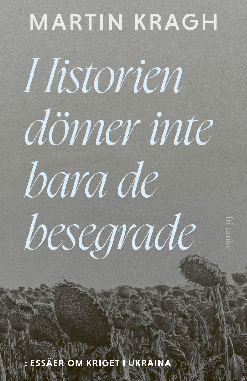 Martin Kragh : Historien dömer inte bara de besegrade