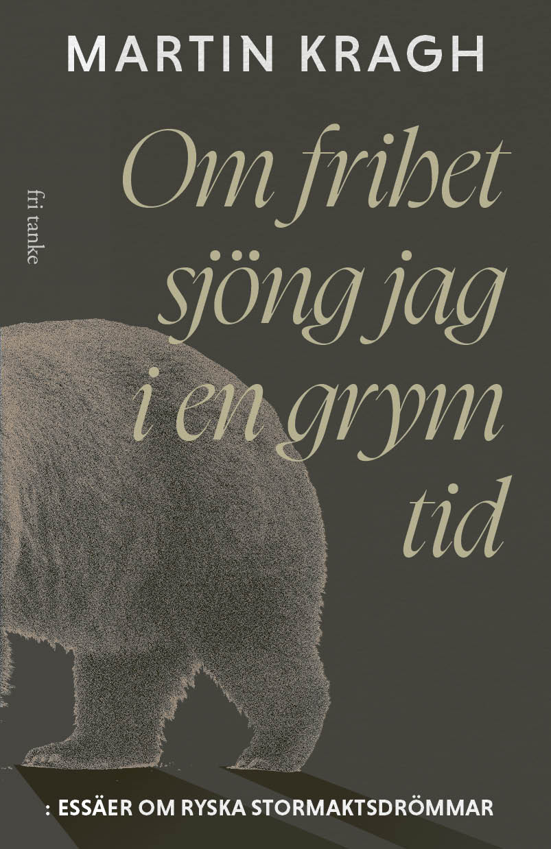 Martin Kragh : Om frihet sjöng jag i en grym tid