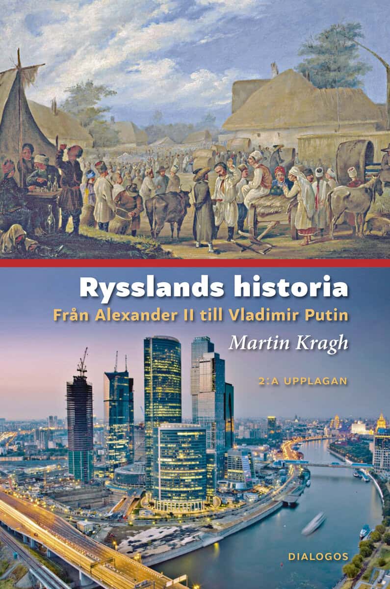 Martin Kragh : Rysslands historia : från Alexander II till Vladimir Putin