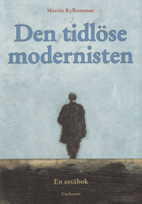 Martin Kylhammar : Den tidlöse modernisten
