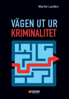Martin Lardén : Vägen ut ur kriminalitet