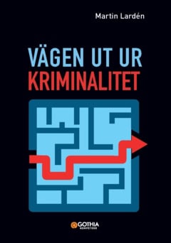 Martin Lardén : Vägen ut ur kriminalitet
