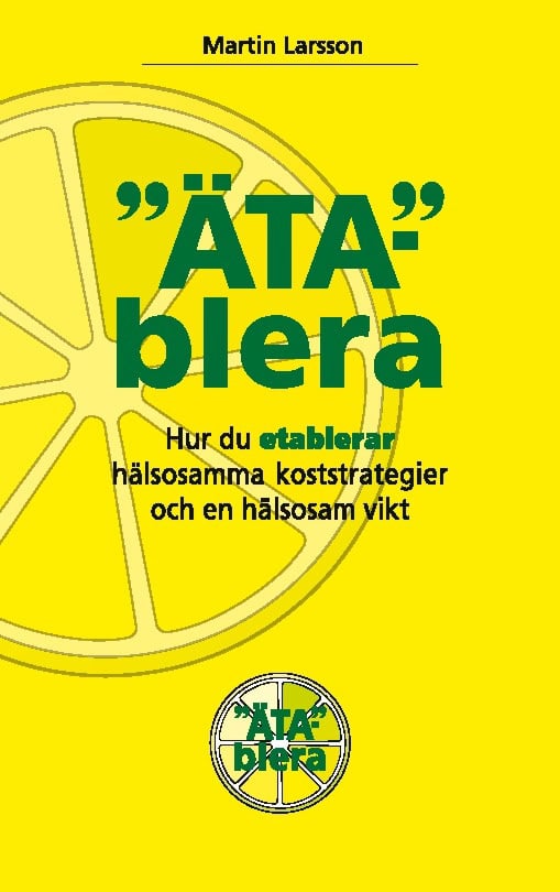 Martin Larsson : Ätablera : hur du etablerar hälsosamma koststrategier och en hälsosam vikt