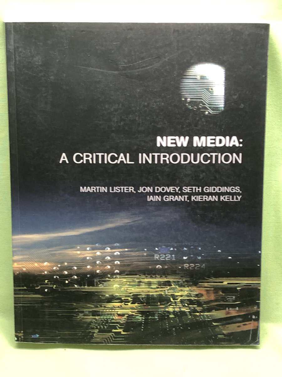 Martin Lister; Jon Dovey; Seth Giddings; Iain Grant; Kieran Kelly : New media