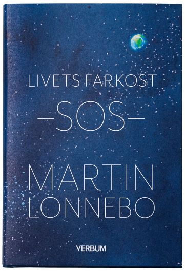 Martin Lönnebo : Livets farkost SOS : ögon som kan se Guds härlighet