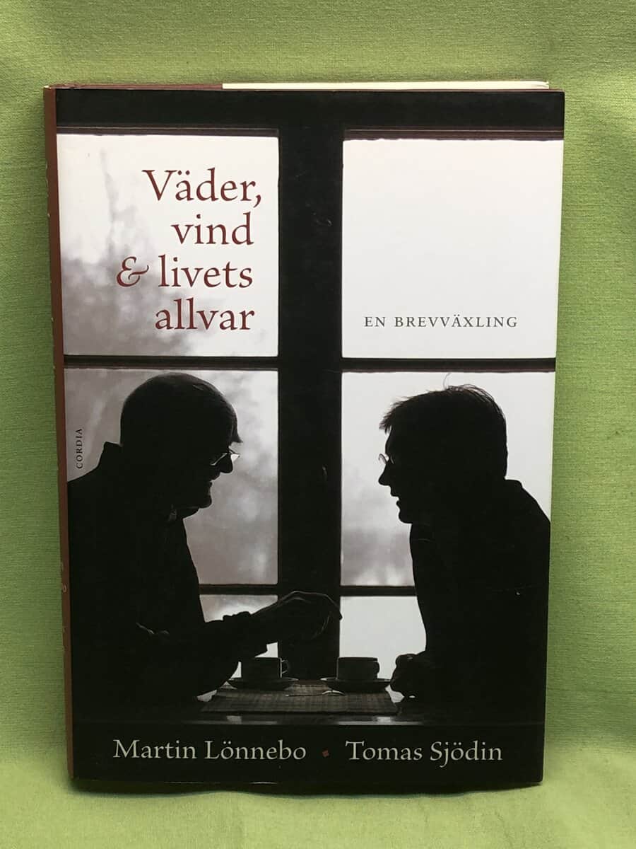 Martin Lönnebo : Väder, vind & livets allvar