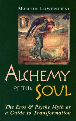 Martin Lowenthal : Alchemy of the Soul