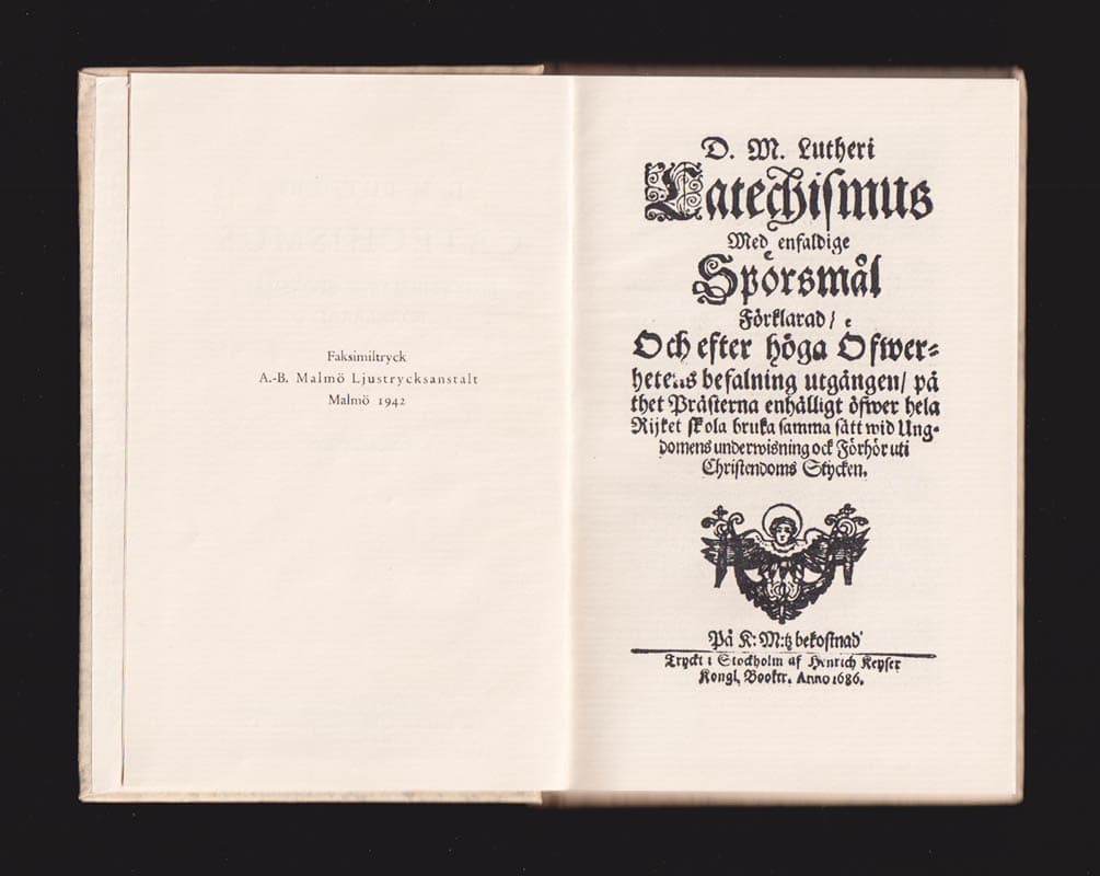 Martin Luther : D. M. Lutheri Catechismus med enfaldige spörsmål förklarad. 1686. Faksimiledition