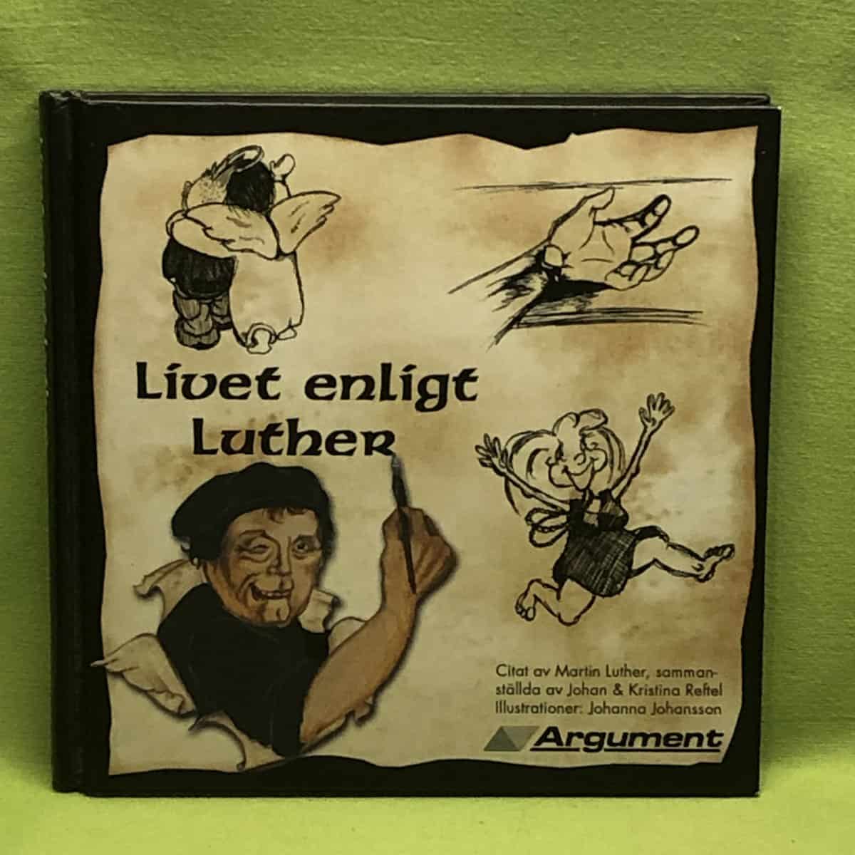 Martin Luther : Livet enligt Luther