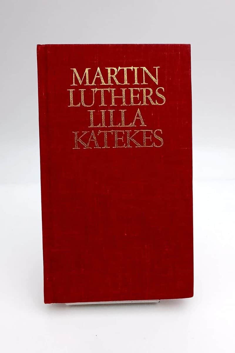 Martin Luther : Martin Luthers Lilla katekes